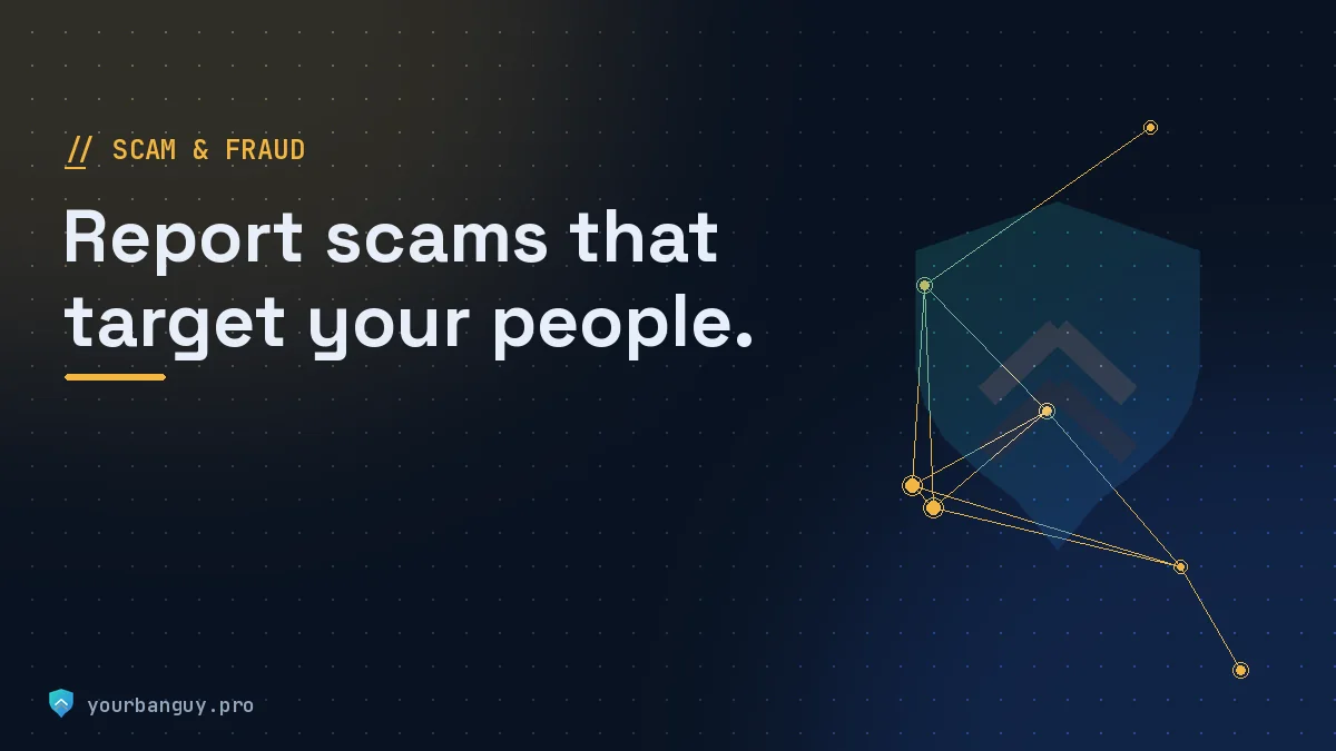 Scam and fraud reporting that gets results — YourBanGuy service
